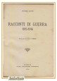RACCONTI DI GUERRA 1915 1916 di Vittorio Cuttin.- Nerbini libro I mondiale 