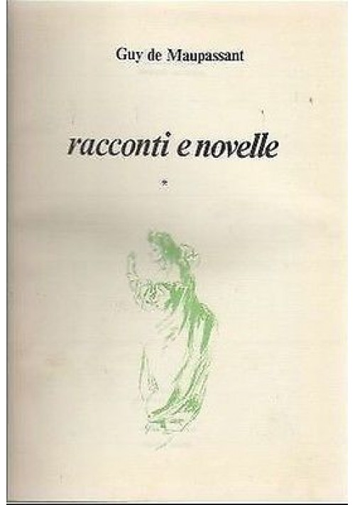 Racconti e Novelle di Guy de Maupassant 1967