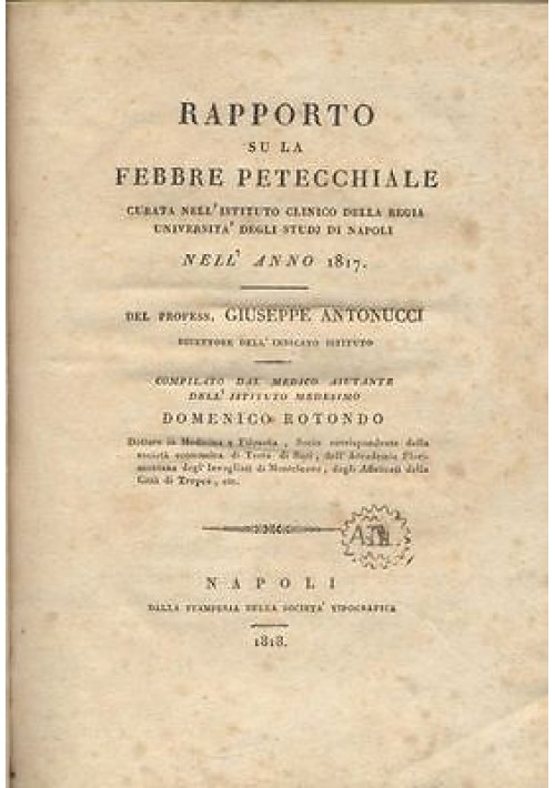 RAPPORTO SU LA FEBBRE PETECCHIALE NELL'ANNO 1817 di Giuseppe Antonucci 1818