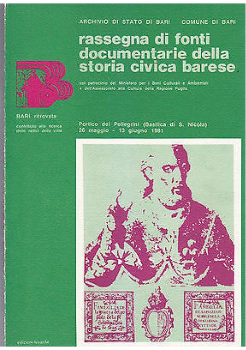RASSEGNA DI FONTI DOCUMENTARIE DELLA STORIA CIVICA BARESE 26/05 13/06 1981