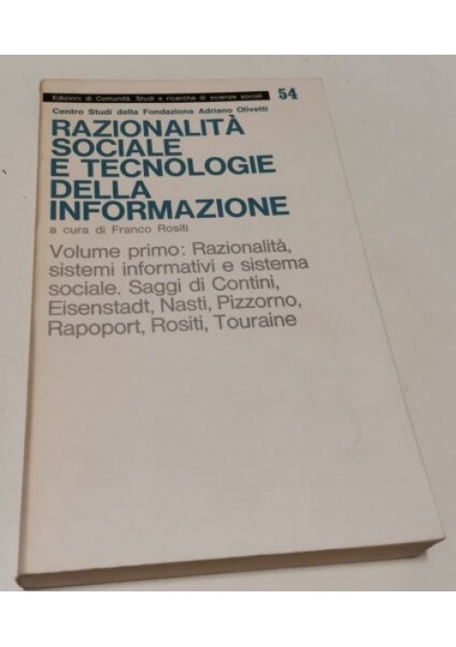RAZIONALITÀ SOCIALE E TECNOLOGIE DELLA INFORMAZIONE di Franco Rositi  Volume 1