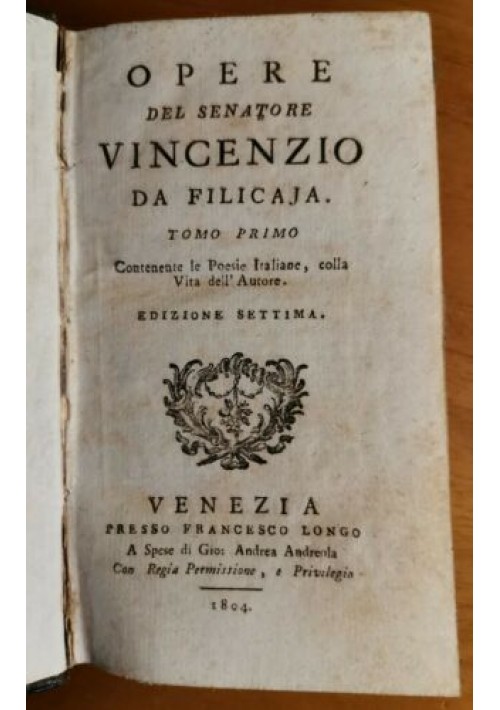 OPERE Senatore Vincenzio Da Filicaja Tomo I e II Completo 1804 Francesco Longo