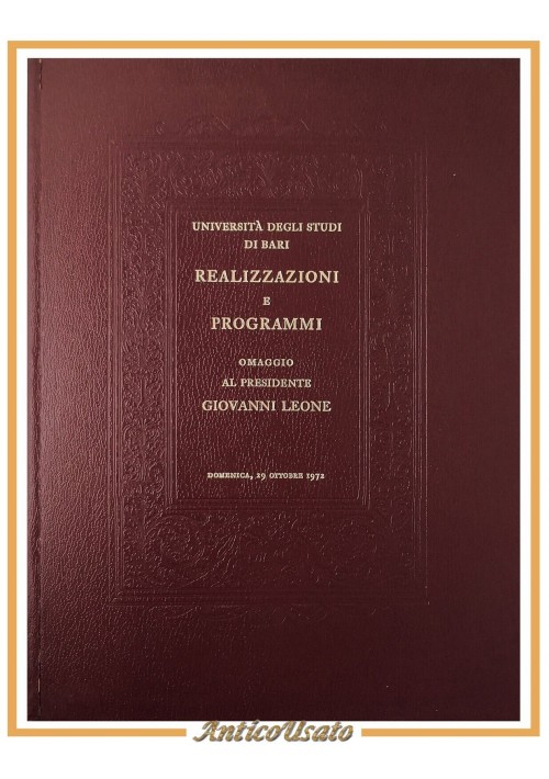 REALIZZAZIONI E PROGRAMMI 1973 omaggio al presidente Leone Università Bari Libro