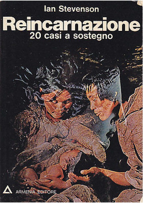 ESAURITO - REINCARNAZIONE 20 CASI A SOSTEGNO di Ian Stevenson 1975 Armenia Editore 