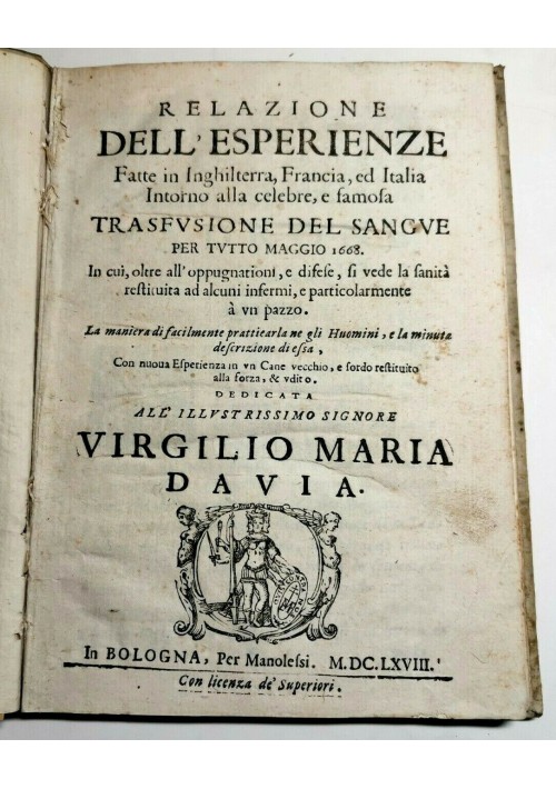 RELAZIONE DELL'ESPERIENZE SU TRASFUSIONE DEL SANGUE 1668 Manolessi libro antico