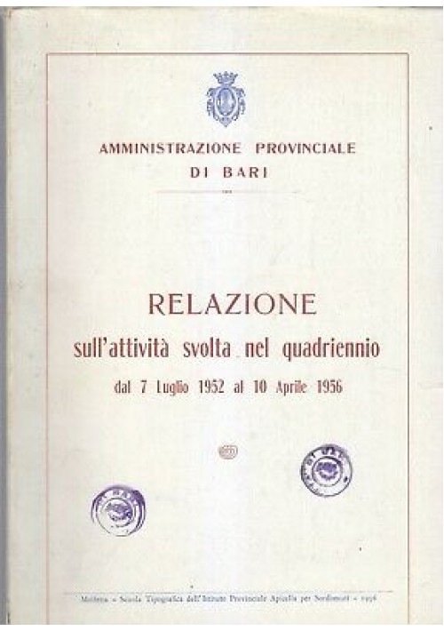 amministrazione di Bari RELAZIONE SULL'ATTIVITÀ SVOLTA NEL QUADRIENNIO DAL 7/7 10/04 1952