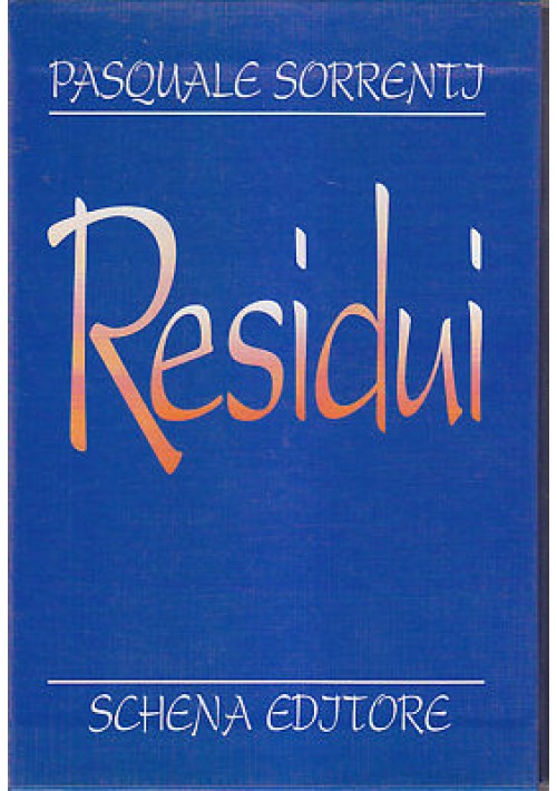 ESAURITO - RESIDUI  DIARIO DI UNA VITA Pasquale Sorrenti  2 volumi 1993 Schena AUTOGRAFO *