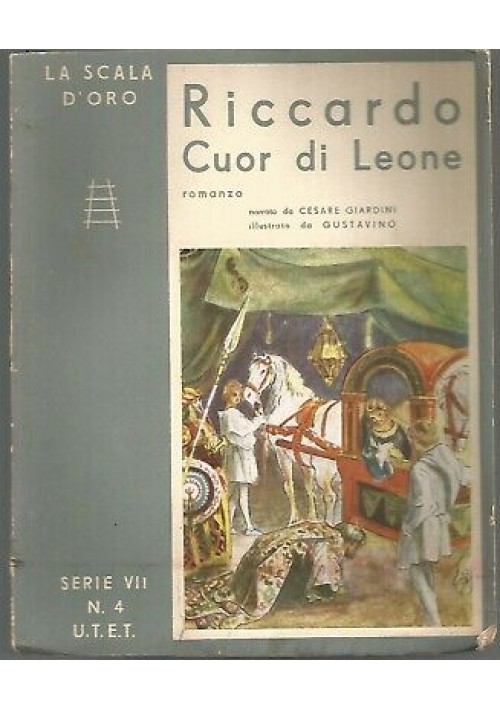 RICCARDO CUOR DI LEONE narrato Cesare Giardini 1949 UTET scala d'oro Gustavino *