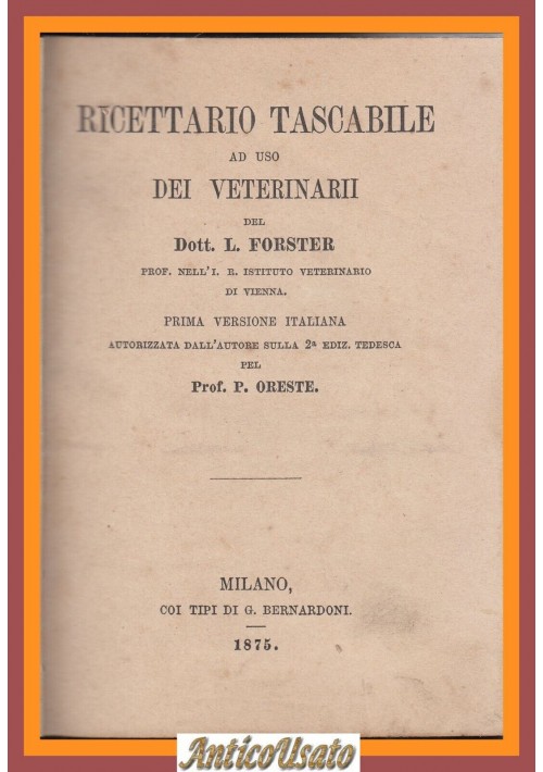 RICETTARIO TASCABILE AD USO DEI VETERINARI di L Forster 1875 Bernardoni Libro