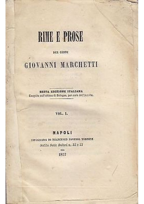 RIME E PROSE Vol. I del conte Giovanni Marchetti -1857 Francesco Saverio Tornese