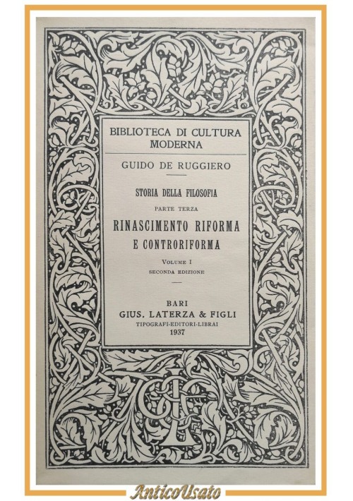 RINASCIMENTO RIFORMA E CONTRORIFORMA volume I di Guido De Ruggiero 1937 Laterza