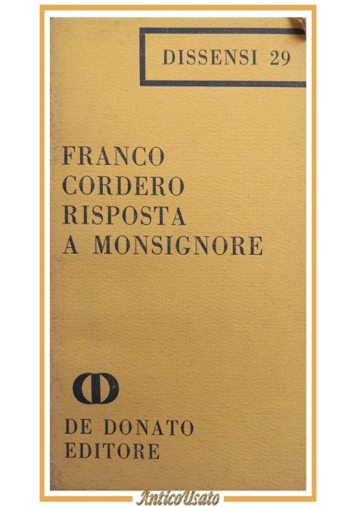 RISPOSTA A MONSIGNORE di Franco Cordero 1970 De Donato Libro dissensi