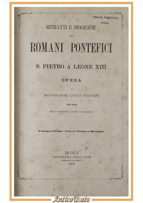 RITRATTI E BIOGRAFIE DEI ROMANI PONTEFICI di Luigi Tripepi Volume I 1879 Libro