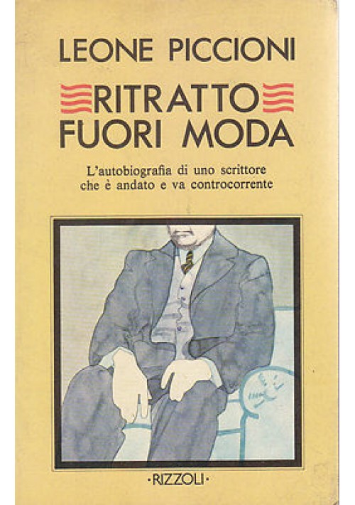 RITRATTO FUORI MODA - Leone Piccioni Rizzoli I edizione 1977 -'AUTOBIOGRAFIA  