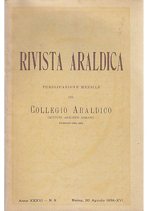 RIVISTA ARALDICA DELL’ISTITUTO ARALDICO ROMANO Anno XXXVI  N.8 – 20 agosto 1938 