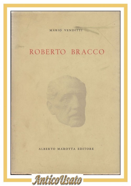 ROBERTO BRACCO di Mario Venditti 1962 Marotta editore Libro biografia teatro