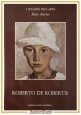 ROBERTO DE ROBERTIS di Pietro Marino 1984 I PUGLIESI DELL'ARTE Libro d'arte