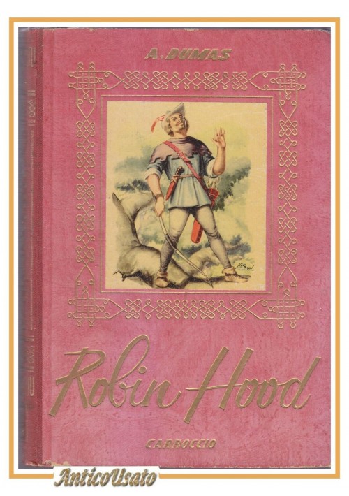 ROBIN HOOD di Alessandro Dumas.1951 Carroccio libro romanzo illustrato ragazzi
