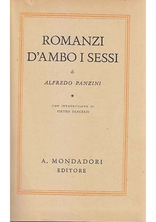 ROMANZI D'AMBO I SESSI di Alfredo Panzini 1941 Mondadori I Edizione Ottobre 