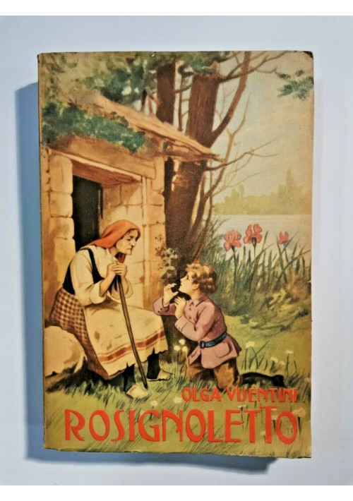 ROSIGNOLETTO di Olga Visentini	 1949 SEI editore libro illustrato x ragazzi Edel
