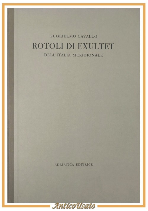 ROTOLI DI EXULTET DELL'ITALIA MERIDIONALE Guglielmo Cavallo 1973 Libro Bari