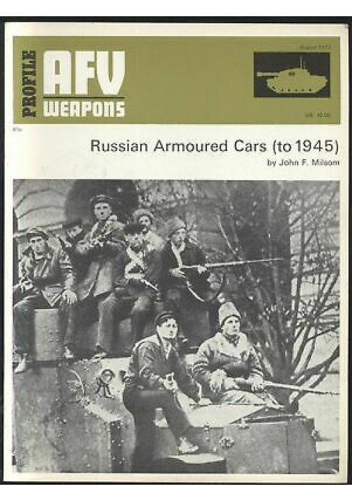 Russian Armoured Cars to 1945  di John F. Milsom AFV WEAPONS 1973 profile 40