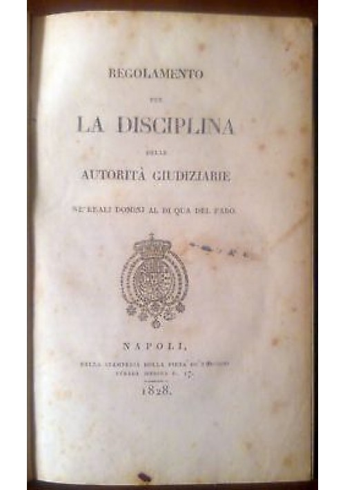 Regolamento disciplina autorità giudiziarie Reali dominj al di qua del faro 1828