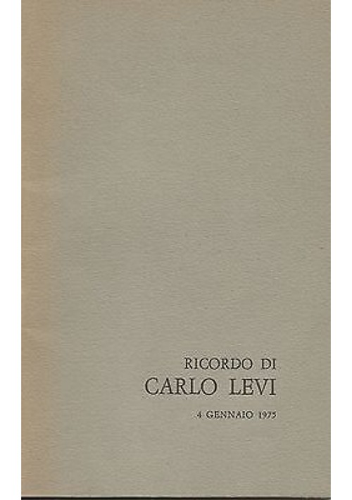 Ricordo di Carlo Levi 4 gennaio 1975 - Basilicata editrice libro