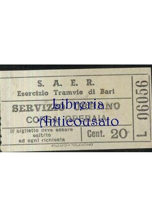 S.A.E.R. ESERCIZIO TRAMVIE DI BARI - BIGLIETTO TRAM CORSA OPERAIA  cent.20