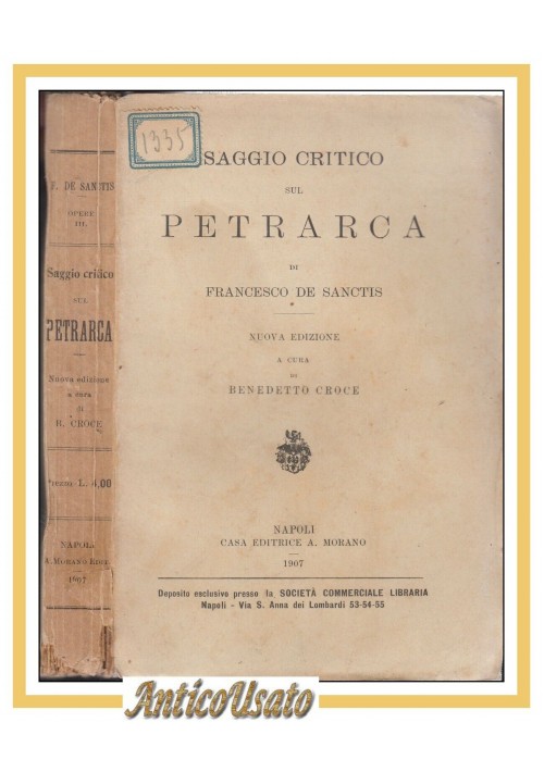 SAGGIO CRITICO SUL PETRARCA di Francesco De Sanctis 1907 Morano Libro cura Croce