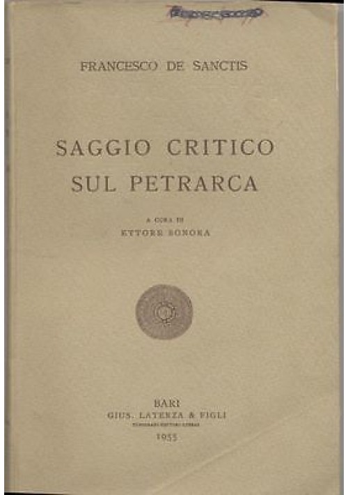 SAGGIO CRITICO SUL PETRARCA di Francesco De Sanctis 1955 Laterza  editore