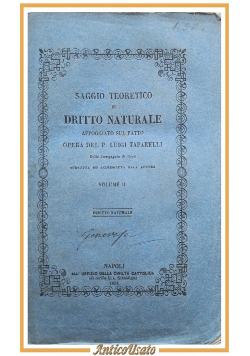 SAGGIO TEORETICO DI DIRITTO NATURALE Luigi Taparelli volume II 1851 Libro antico