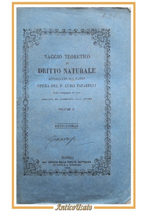 SAGGIO TEORETICO DI DIRITTO NATURALE Luigi Taparelli volume II 1851 Libro antico