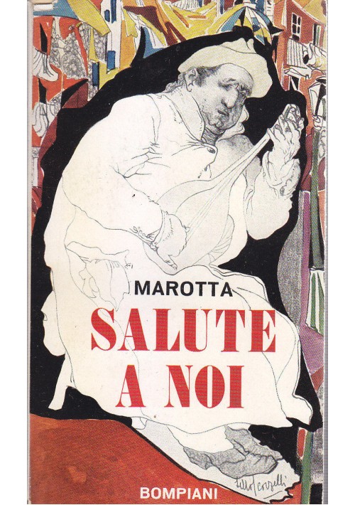 SALUTE A NOI di Giuseppe Marotta 1955 Valentino Bompiani editore