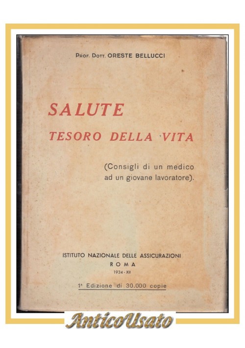 SALUTE TESORO DELLA VITA Oreste Bellucci consigli di un medico 1934 Libro usato