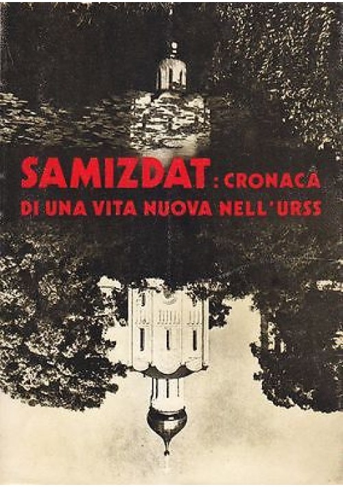 SAMIZDAT : CRONACA DI UNA VITA NUOVA NELL’ URSS  Russia Cristiana Editore 1974 