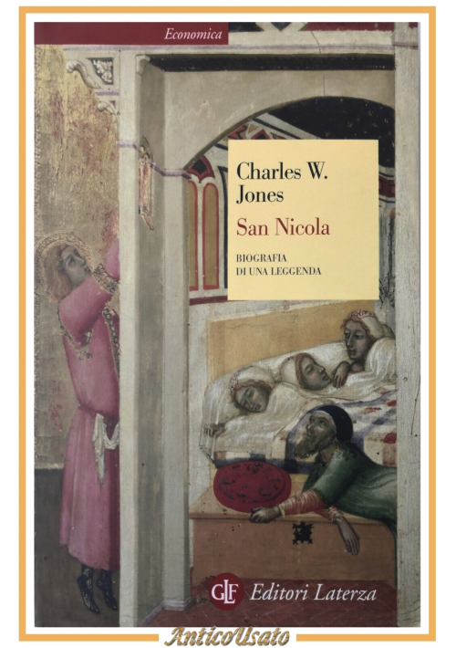 ESAURITO - SAN NICOLA BIOGRAFIA DI UNA LEGENDA Charles W Jones EL 425 2007 Laterza Libro