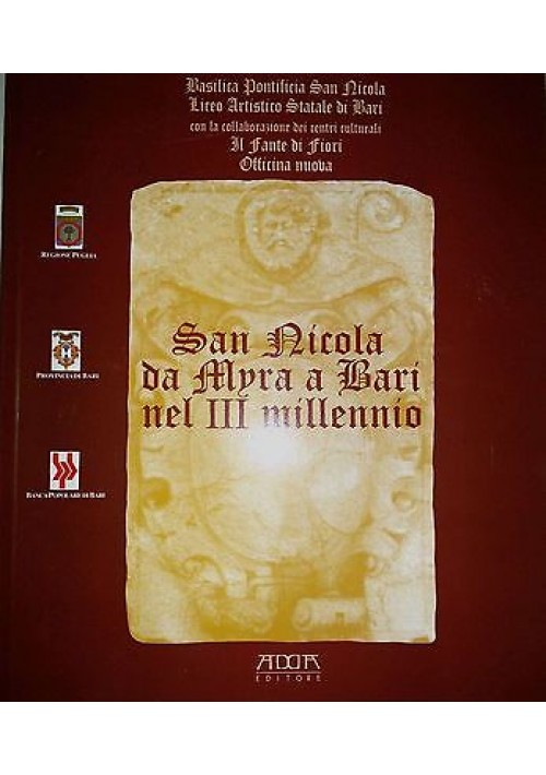 SAN NICOLA DA MYRA A BARI NEL III MILLENNIO catalogo mostra  2000 Mario Adda 