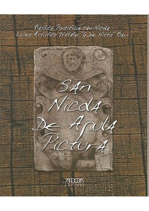 SAN NICOLA DE APULA PICTURA catalogo mostra - Mario Adda editore 2001