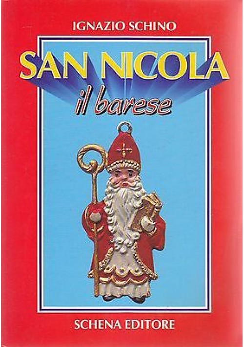 SAN NICOLA IL BARESE di Ignazio Schino 1993 Schena Editore DEDICA AUTOGRAFA