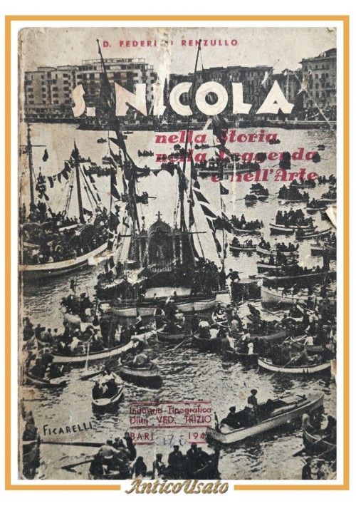 SAN NICOLA NELLA STORIA LEGENDA E NELL'ARTE di Federico Renzullo 1948 libro