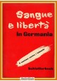 SANGUE E LIBERTÀ IN GERMANIA di Friedrich Schlotterbeck 1949 Einaudi Libro