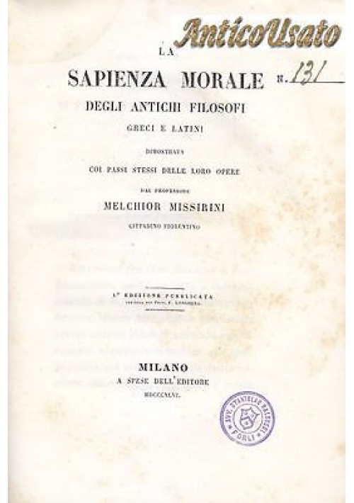 SAPIENZA MORALE DEGLI ANTICHI FILOSOFI GRECI E LATINI di Melchior Missirini 1846 Crespi e Pagnoni