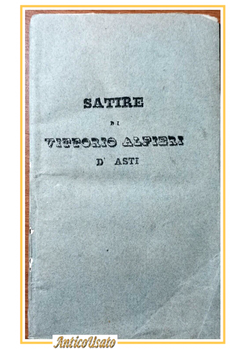 SATIRE di Vittorio Alfieri 1848 Livorno tipograf Riscatto Italiano Libro Antico