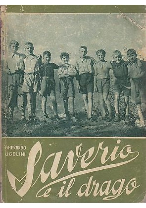 SAVERIO E IL DRAGO di  Gherardo Ugolini - La Scuola editore, 1947