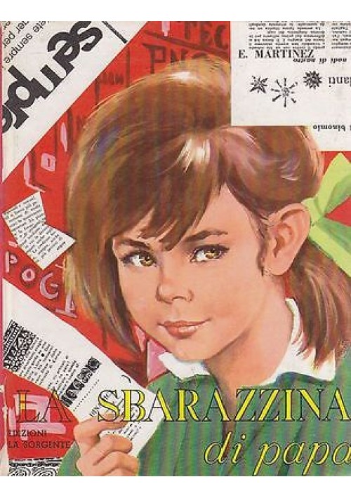 SBARAZZINA DI PAPA’ di E. Martinez -  La Sorgente 1966 - illustrato a colori