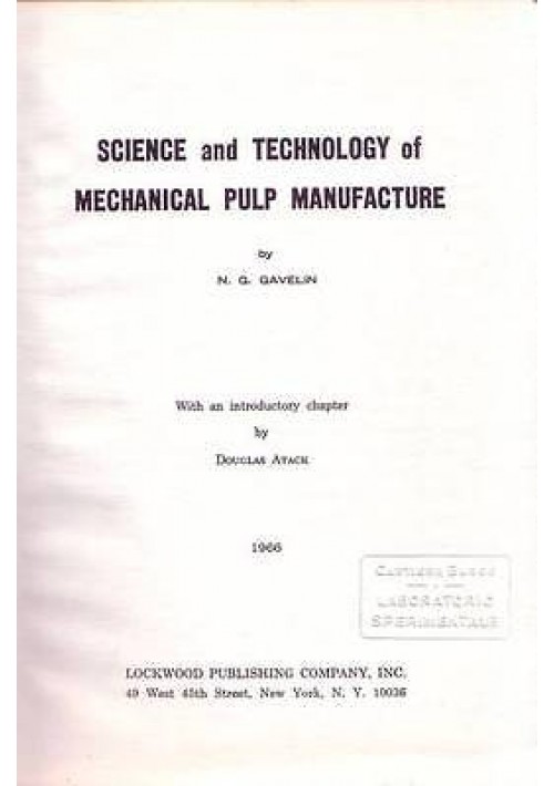 SCIENCE AND TECHNOLOGY OF MECHANICAL PULP MANUFACTURE di Gavelin 1966 Lockwood