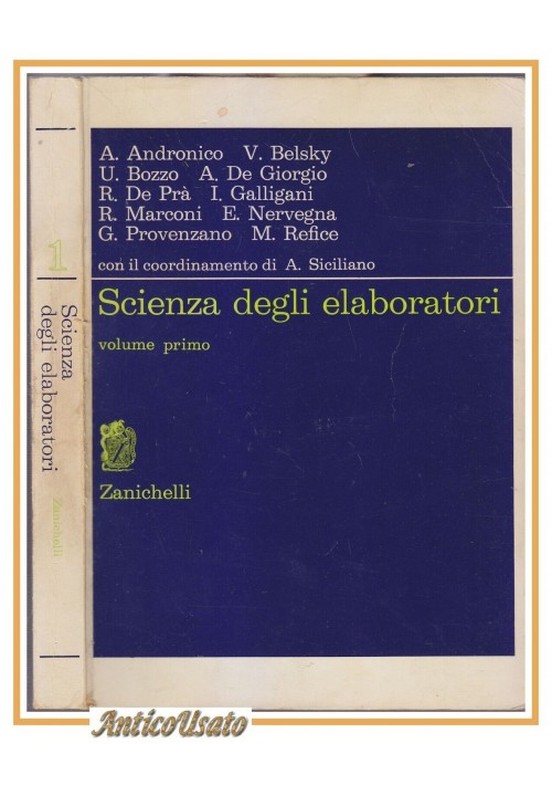 SCIENZA DEGLI ELABORATORI volume I di Andronico Belsky 1973 Libro Zanichelli