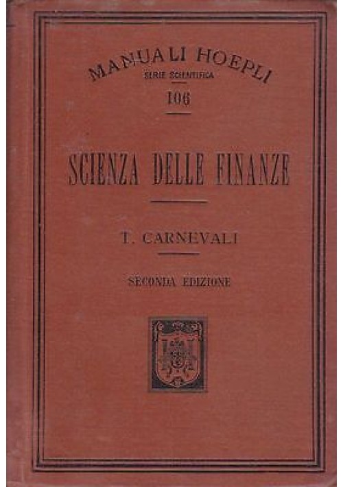 SCIENZA DELLE FINANZE di T. Carnevali 1910 Hoepli Editore manuali