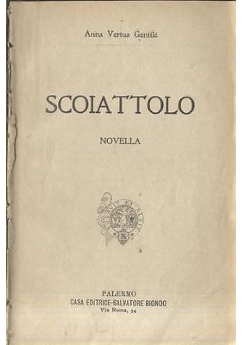 SCOIATTOLO novella di Anna Vertua Gentile 1913 Palermo Salvatore Biondo